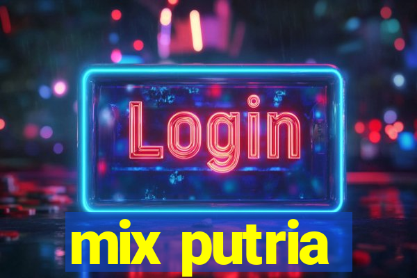 mix putria